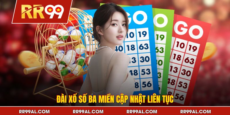 Đài xổ số ba miền cập nhật liên tục