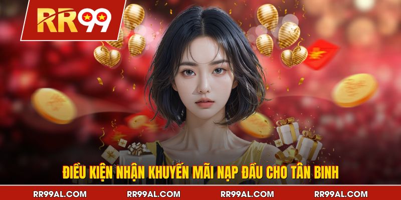 Điều kiện nhận khuyến mãi nạp đầu cho tân binh