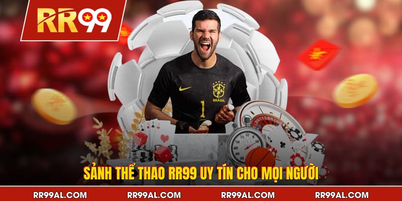 Sảnh thể thao RR99 uy tín cho mọi người